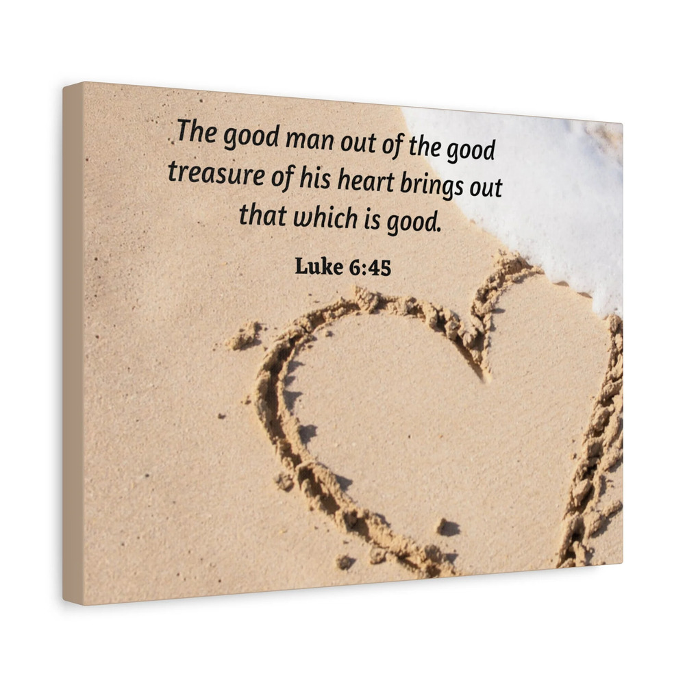 Scripture Canvas Good Treasure Luke 6:45 Christian Wall Art Bible Verse Print